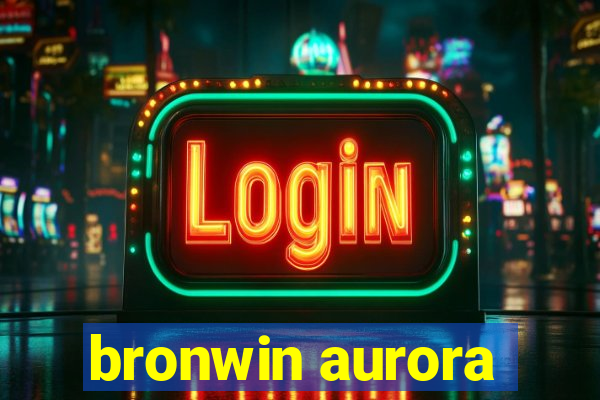 bronwin aurora